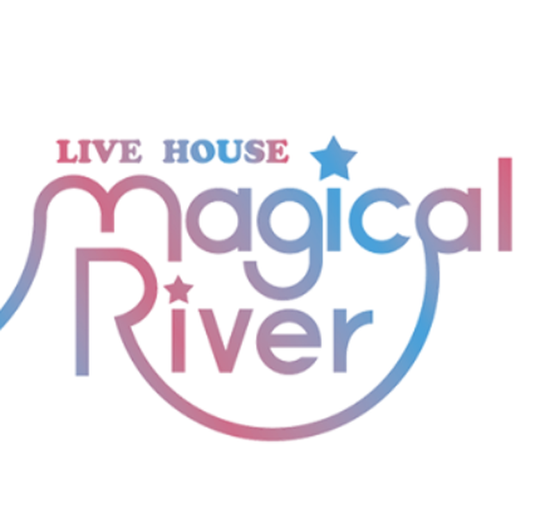 LIVE HOUSE Magical River